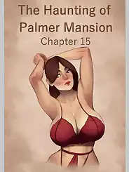 The Haunting Of The Palmer Mansion by JDSeal, Chapter 015