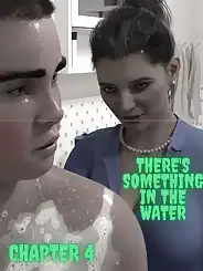 There's Something in the Water by Redoxa , RawlyRawls, Chapter 004