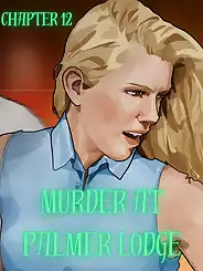 Murder At Palmer Lodge by Laimov , RawlyRawls, Chapter 012