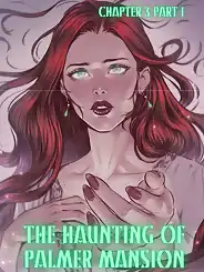 The Haunting Of Palmer Mansion by TenderMindd , RawlyRawls, Chapter 03