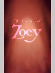 The Creation Of Zoey by SatinMinions, Chapter 01